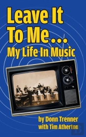 Leave It To Me... My Life In Music (Hardback)