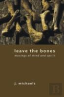 Leave The Bones