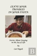 Leave Your Troubles In Your Pasta