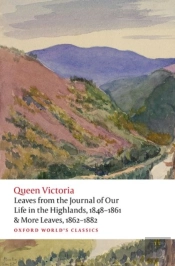 Leaves From The Journal Of Our Life In The Highlands, 1848-1861 & More Leaves, 1862-1882