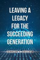 Leaving A Legacy For The Succeeding Generation