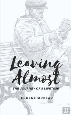 Bertrand.pt - Leaving Almost: The Journey Of A Lifetim