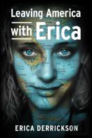 Leaving America With Erica
