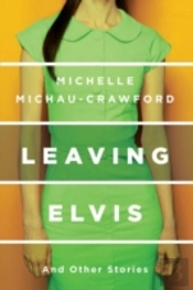 Leaving Elvis And Other Stories
