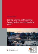 Leaving, Entering, And Remaining: Seeking Asylum In An Extraterritorial World