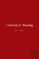 Leaving Or Staying