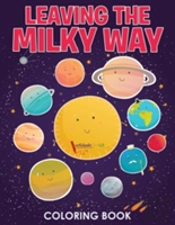 Leaving The Milky Way Coloring Book