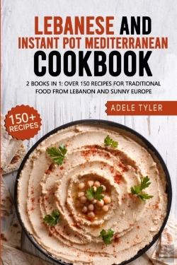 Bertrand.pt - Lebanese And Instant Pot Mediterranean Cookbook