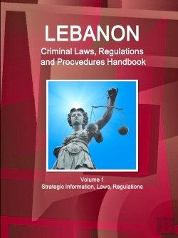 Bertrand.pt - Lebanon Criminal Laws, Regulations And Procvedures Handbook  Volume 1 Strategic Information, Laws, Regulations