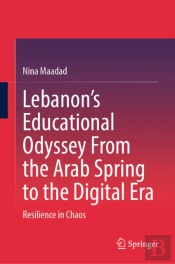 Lebanonâ€™S Educational Odyssey From The Arab Spring To The Digital Era