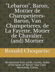 ''Lebaron'', Baron, Mottier De Champetieres-Baron, Van Champetieres, De La Fayette, Motier De Chavalier, (And) Mortier