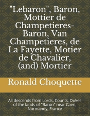 'Lebaron', Baron, Mottier De Champetieres-Baron, Van Champetieres, De La Fayette, Motier De Chavalier, (And) Mortier