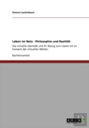 Leben Im Netz - Philosophie Und Realitat