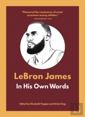 Lebron James: In His Own Words