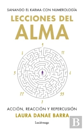Lecciones Del Alma: Sanando El Karma Con Numerología