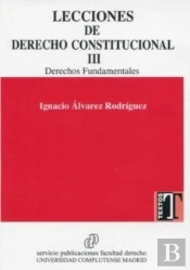 Lecciones Derecho Constitucional Iii Derechos Fundamentales