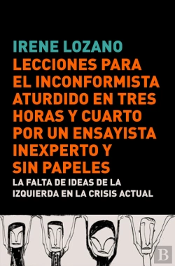 Bertrand.pt - Lecciones Para El Inconformista Aturdido En Tres Horas Y Cuarto, Por Un Ensayista Inexperto Y Sin Papeles