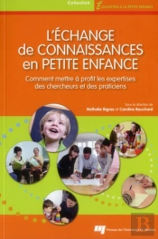 L'Échange De Connaissances En Petite Enfance ; Comment Mettre À Profit Les Expertises Des Chercheurs Et Des Politiciens
