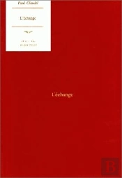 L'Échange De Paul Claudel (Première Version) : Introduction, Fragments Inédits, Variantes Et Notes
