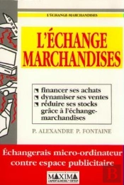 L'Echange Marchandises - Echanger Produits Ou Services Entre Entreprises