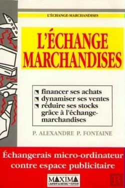 Bertrand.pt - L'Echange Marchandises - Echanger Produits Ou Services Entre Entreprises