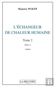 L'Échangeur De Chaleur Humaine T.2 ; Série A