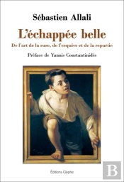 L'Echappee Belle - De L'Art De La Ruse, De L'Esquive Et De La Repartie