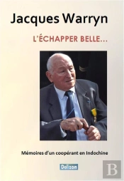 L'Échapper Belle ; Mémoires D'Un Cooperant En Indochine