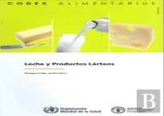 Leche Y Productos Lacteos, Comision Fao/Oms Del Codex Alimentarius - Segunda Edicion.