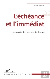 L'Écheance Et L'Immédiat ; Sociologie Des Usages Du Temps
