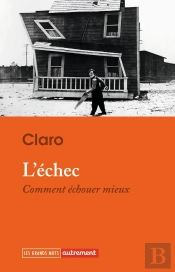 L'Échec : Comment Échouer Mieux