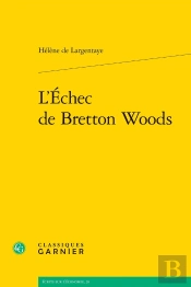 L'Échec De Bretton Woods
