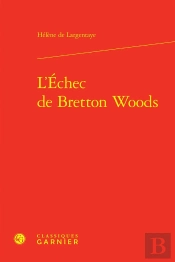 L'Échec De Bretton Woods