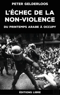 Bertrand.pt - L'Échec De La Non-Violence ; Du Printemps Arabe À Occupy
