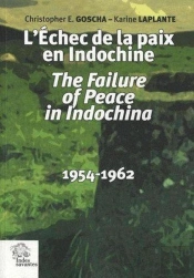 L'Échec De La Paix En Indochine / The Failure Of Peace In Indochina 1954-1962
