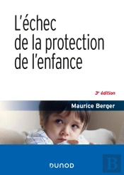 L'Échec De La Protection De L'Enfance (3e Édition)