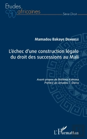 L'Échec D'Une Construction Légale Du Droit Des Successions Au Mali
