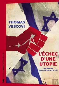 Bertrand.pt - L'Échec D'Une Utopie : Une Histoire Des Gauches En Israël