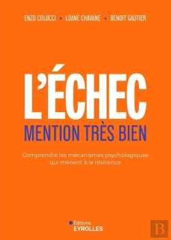 Bertrand.pt - L'Échec Mention Très Bien : Comprendre Les Mécanismes Psychologiques Qui Mènent À La Résilience
