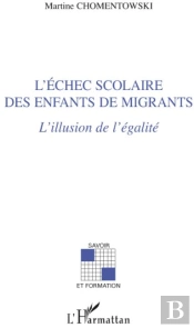 L'Échec Scolaire Des Enfants De Migrants ; L'Illusion De L'Égalité
