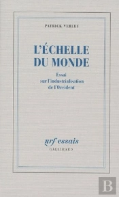 L'Echelle Du Monde Essai Sur L'Industrialisation De L'Occident