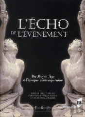 L'Écho De L'Événement ; De L'Époque Moderne À L'Époque Contemporaine