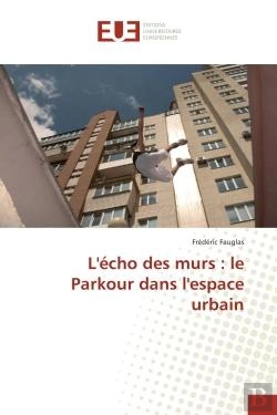 Bertrand.pt - L'Echo Des Murs : Le Parkour Dans L'Espace Urbain
