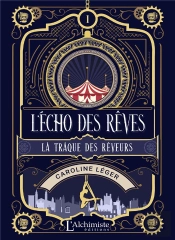 L'Echo Des Reves - Tome 1 : La Traque Des Reveurs