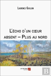 L'Écho D'Un Coeur Absent - Plus Au Nord