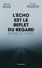 L'Écho Est Le Reflet Du Regard : Poétique De La Survie