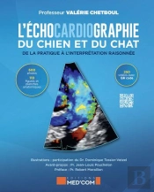 L'Échocardiographie Du Chien Et Du Chat : De La Pratique À L'Interpretation Raisonnée