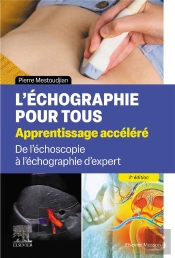 L'Échographie Pour Tous : Apprentissage Accéléré : De L'Échoscopie À L'Échographie D'Expert (2e Édition)