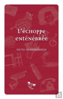 Bertrand.pt - L'Échoppe Enténébrée ; Récits Incontestables