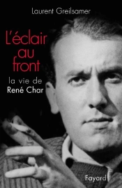 L'Eclair Au Front : La Vie De René Char